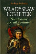 wladyslaw-lokietek-niezlomny-czy-nikczemny